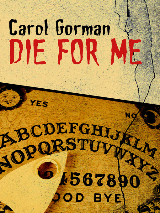 Title details for Die for Me by Carol Gorman - Available